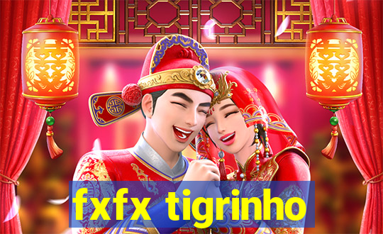 fxfx tigrinho